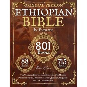 Complete Ethiopian Bible in English - Original Version - 88 Books -- Edward Jone